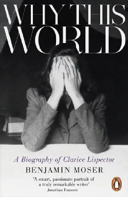 Why This World by Benjamin Moser