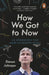 How We Got to Now by Steven Johnson