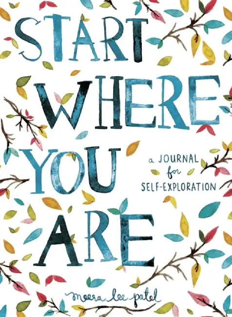 Start Where You Are by Meera Lee Patel