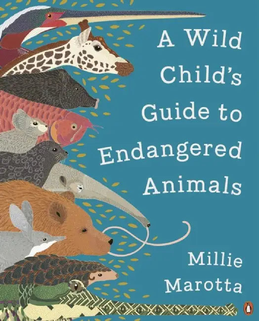 A Wild Child's Guide to Endangered Animals by Millie Marotta