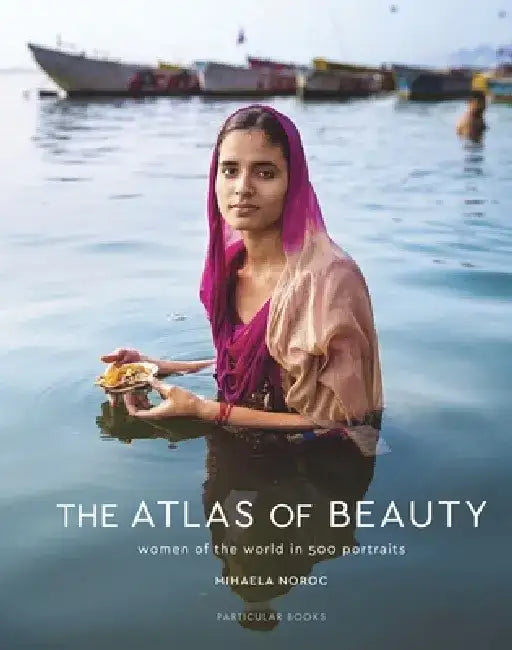 The Atlas of Beauty by Mihaela Noroc