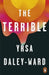 The Terrible by Yrsa Daley-Ward