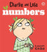 Charlie And Lola: Charlie And Lola's Numbers by Lauren Child