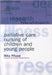 Palliative Care Nursing of Children and Young People by Rita Pfund
