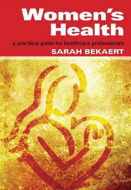 Women's Health: Medical Masterclass Questions and Explanatory Answers, Pt. 1 by Bekaert Sarah