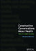 Constructive Conversations about Health: Pt. 2, Perspectives on Policy and Practice by Marshall Marinker