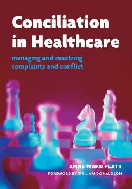 Conciliation in Healthcare: V. 2, Care and Practice by Anne Ward Platt