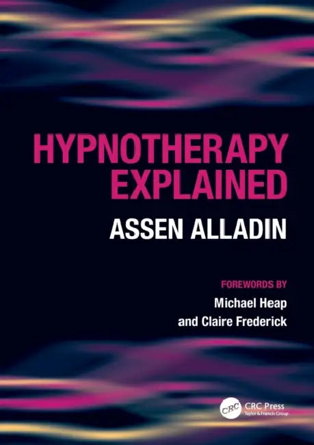 Hypnotherapy Explained by Assen Alladin, Glenn Robert