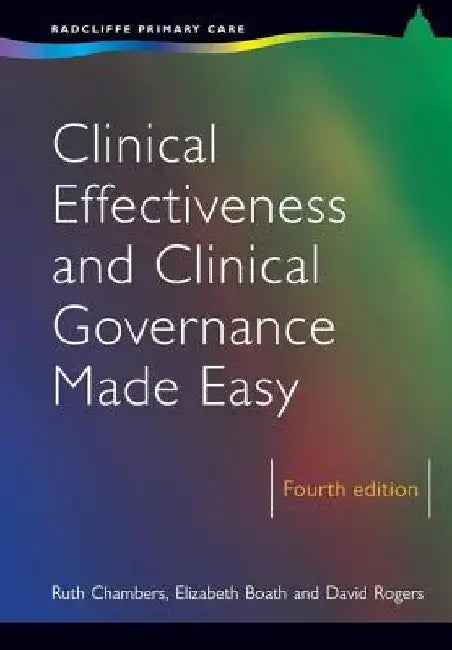 Clinical Effectiveness and Clinical Governance Made Easy by Ruth Chambers