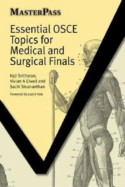 Essential OSCE Topics for Medical and Surgical Finals by Kaji Sritharan