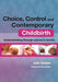 Choice, Control and Contemporary Childbirth: Understanding Through Women's Stories by Julie Jomeen