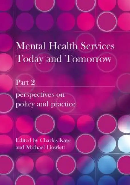 Mental Health Services Today and Tomorrow: Pt. 2 by Charles Kaye
