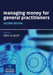 Managing Money for General Practitioners, Second Edition by Mike Gilbert