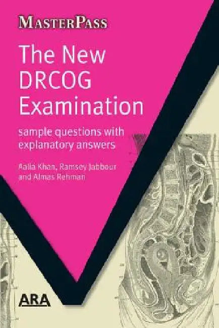 The New Drcog Examination: Sample Questions with Explanatory Answers by Aalia Khan