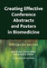 Creating Effective Conference Abstracts and Posters in Biomedicine: 500 Tips for Success by Jane Fraser