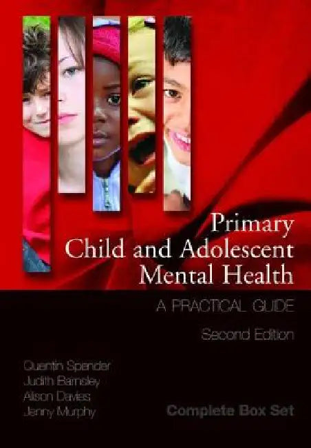 Primary Child and Adolescent Mental Health: A Practical Guide,  by Quentin Spender