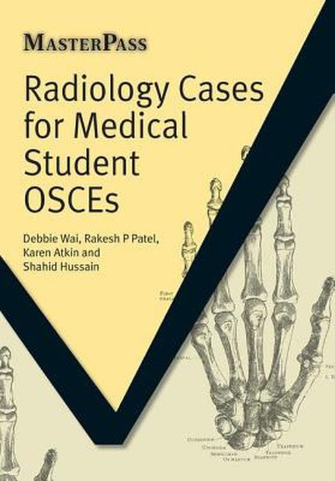 Radiology Cases for Medical Student Osces by Debbie Wai