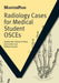 Radiology Cases for Medical Student Osces by Debbie Wai