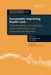 Sustainably Improving Health Care: Creatively Linking Care Outcomes, System Performance and Professional Development by Paul Batalden