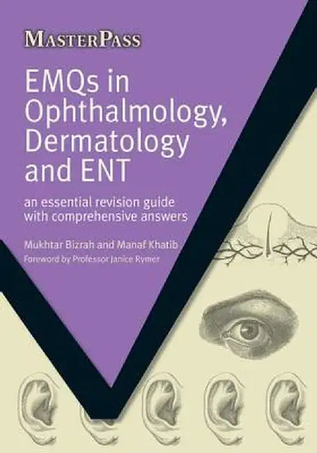 Emqs in Ophthalmology, Dermatology and Ent: An Essential Revision Guide with Comprehensive Answers by Mukhtar Bizrah