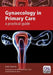 Gynaecology in Primary Care: A Practical Guide by Anita Sharma