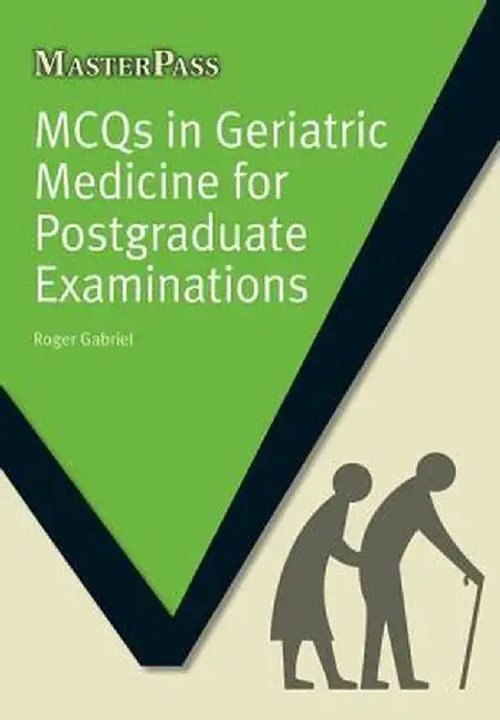MCQs in Geriatric Medicine for Postgraduate Examinations by Roger Gabriel