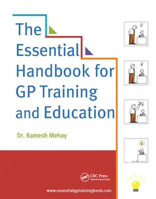 The Essential Handbook for GP Training and Education by Ramesh Mehay