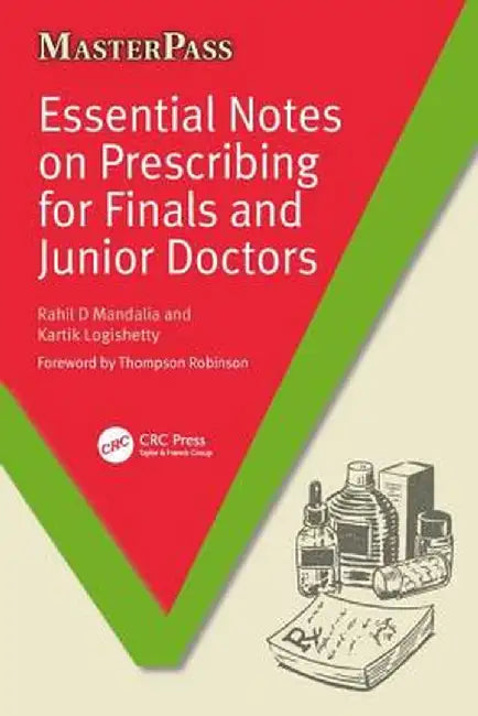 Essential Notes on Prescribing for Finals and Junior Doctors by Rahil D Mandalia
