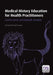 Medical History Education for Health Practitioners by Lisett Lovett