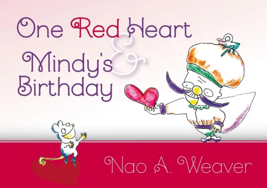 One Red Heart & Mindy's Birthday by Nao A. Weaver