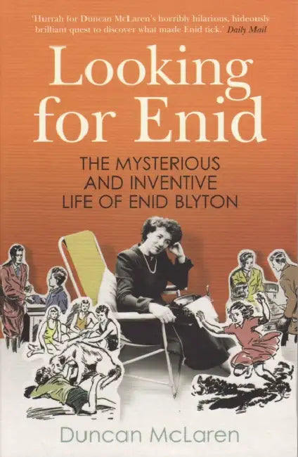 Looking For Enid: The Mysterious And Inventive Life Of Enid Blyton by Atsushi Ohkubo