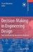 Decision-Making in Engineering Design: Theory and Practice by Yotaro Hatamura, K. Iino