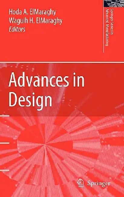 Advances in Design by Hoda A. Elmaraghy, Waguih H. Elmaraghy