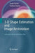 3-D Shape Estimation and Image Restoration: Exploiting Defocus and Motion-Blur by Paolo Favaro