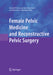 Female Pelvic Medicine and Reconstructive Pelvic Surgery by Harold P. Drutz