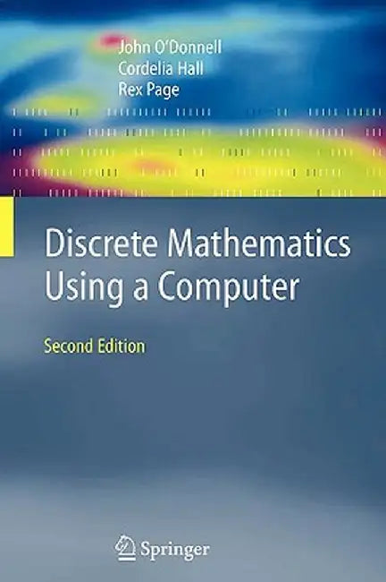 Discrete Mathematics Using a Computer by John O'Donnell