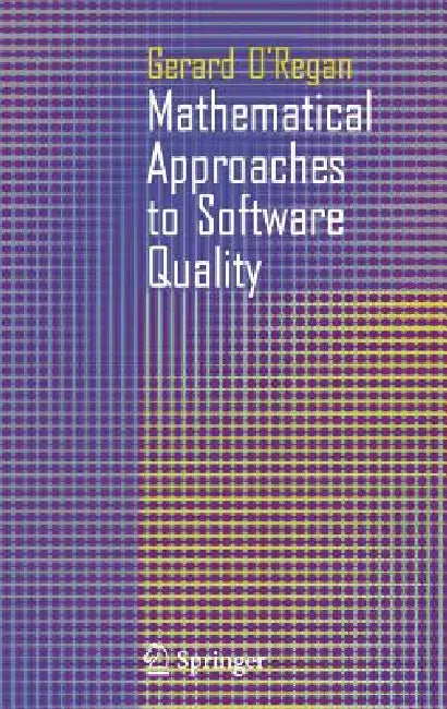 Mathematical Approaches to Software Quality by Gerard O'Regan