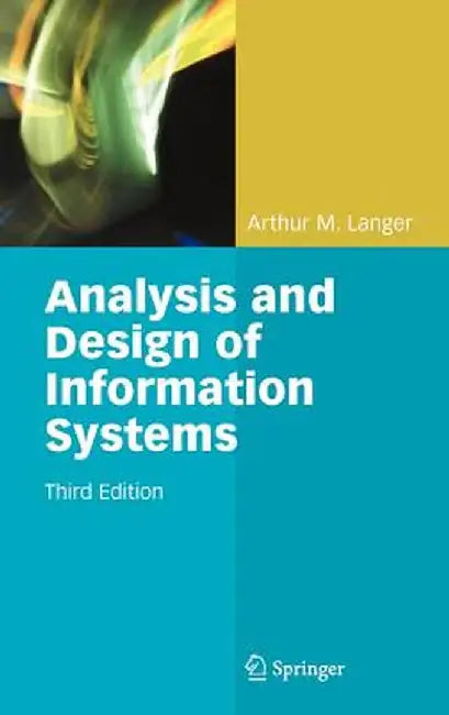 Analysis and Design of Information Systems by Arthur M. Langer