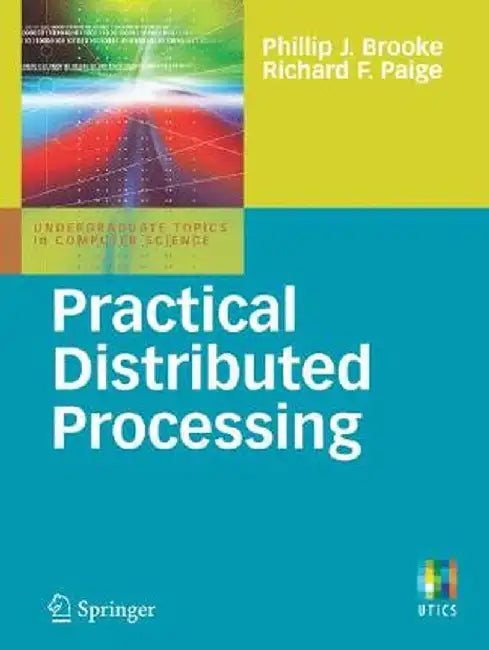 Practical Distributed Processing by Phillip J. Brooke