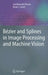 Bézier and Splines in Image Processing and Machine Vision by Sambhunath Biswas