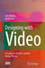 Designing with Video: Focusing the User-Centred Design Process [With DVD] by Salu Pekka Ylirisku