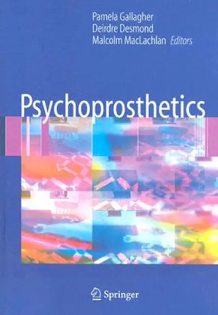 Psychoprosthetics by Pamela Gallagher