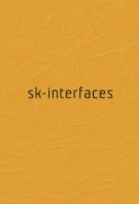Sk-Interfaces by Jens Hauser