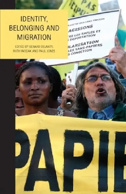 Identity, Belonging and Migration by Gerard Delanty, Ruth Wodak, Paul Jones