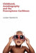 Childhood, Autobiography and the Francophone Caribbean by Louise Hardwick