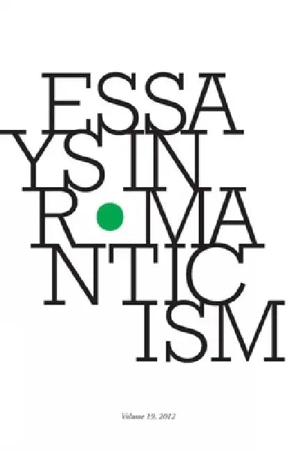 Essays in Romanticism, Volume 19 2012 by Alan Vardy