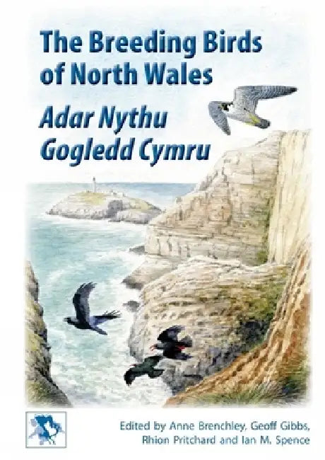 The Breeding Birds of North Wales by Ian M. Spence, Anne Brenchley, Rhion Pritchard