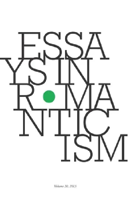 Essays in Romanticism, Volume 20 2013 by Alan Vardy