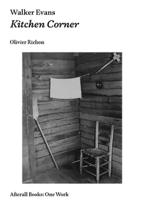 Walker Evans: Kitchen Corner by Olivier Richon