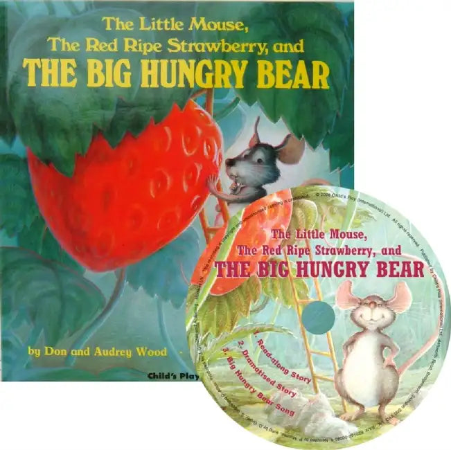 The Little Mouse, the Red Ripe Strawberry and the Big Hungry Bear by Audrey Wood